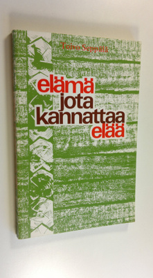 Toivo Seppälä : Elämä jota kannattaa elää : kirjeitä synt...