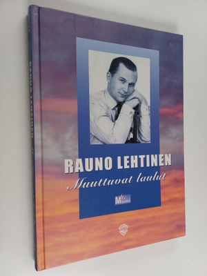 Rauno Lehtinen : Muuttuvat laulut