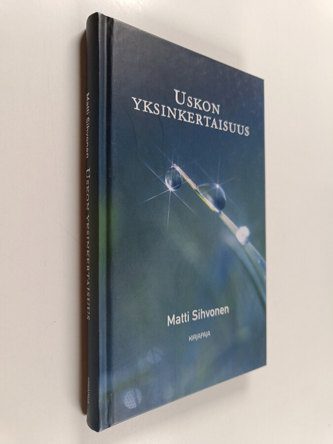 Matti Sihvonen : Uskon yksinkertaisuus