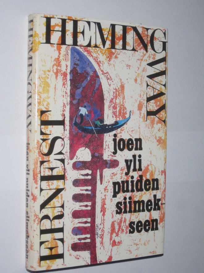 Ernest Hemingway : Joen yli puiden siimekseen - Sskk 1980