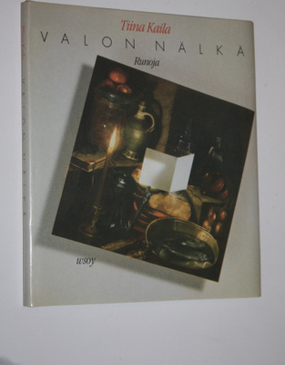 Tiina Kaila : Valon nälkä : runoja