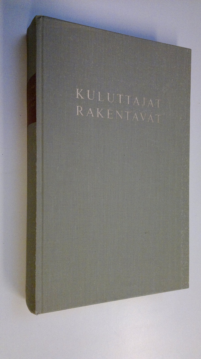 Kyösti Suonoja : Kuluttajat rakentavat 1, KK:lainen Kulut...