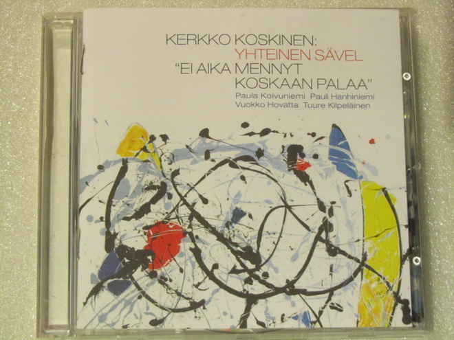 Kerkko Koskinen•Yhteinen Sävel "Ei Aika Mennyt Koskaan... CD