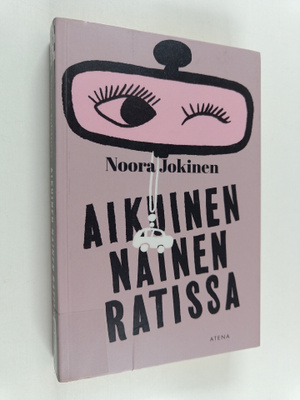 Noora Jokinen : Aikuinen nainen ratissa