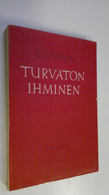 Eelis Gideon Gulin : Turvaton ihminen : ajattelua ja sano...