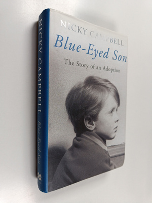 Nicky Campbell : Blue-eyed Son : The Story of an Adoption