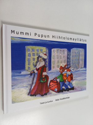 Asta Vuokkomaa : Mummi Pupun Hiihtolomayllätys
