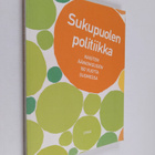 Sukupuolen politiikka : naisten äänioikeuden 100 vuotta S... - pikkukuva 1