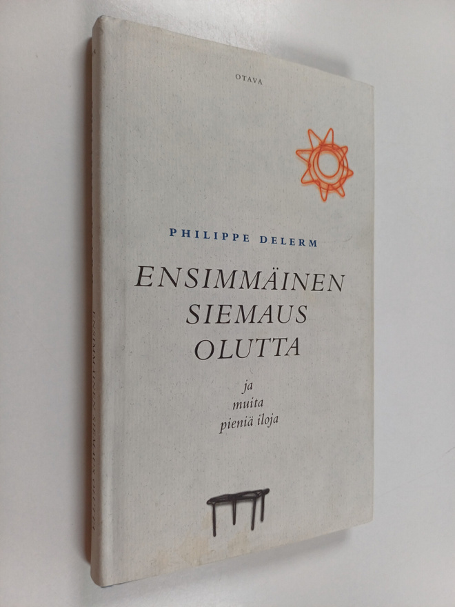 Philippe Delerm : Ensimmäinen siemaus olutta ja muita pie...