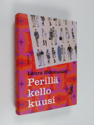Laura Honkasalo : Perillä kello kuusi