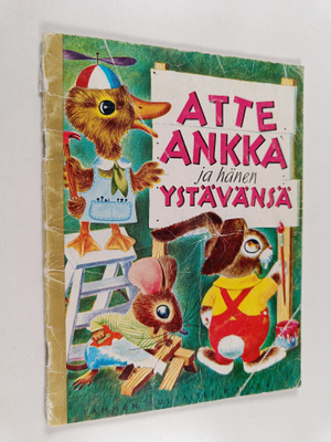 Richard Scarry ym. : Atte Ankka ja hänen ystävänsä