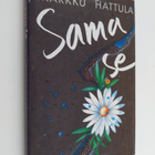 Markku Hattula : Sama se : novelleja (signeerattu, tekijä... - pikkukuva 1