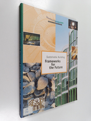 Sustainable building : frameworks for the future
