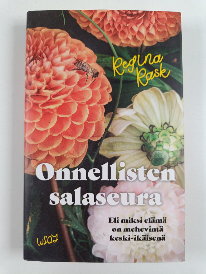 Regina Rask : Onnellisten salaseura eli Miksi elämä on me...