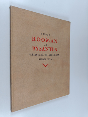Amos Anderson : Kuvia Rooman ja Bysantin välisestä taiste...