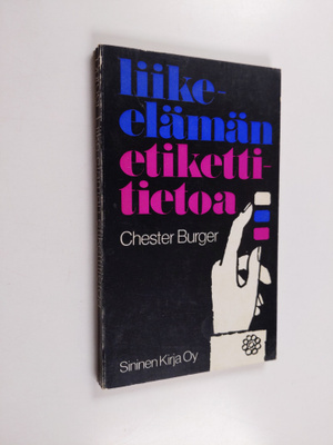 Chester Burger : Liike-elämän etikettitietoa : Lyhennelmä...