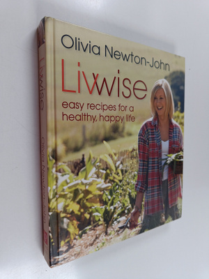 Olivia Newton-John : Livwise - Easy Recipes for a Healthy...