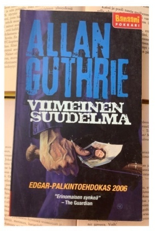 Allan Guthrie - Viimeinen suudelma (pokkari)