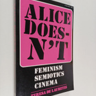 Teresa De Lauretis : Alice doesn't : feminism, semiotics,... - pikkukuva 1