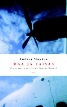 Andreï Makine - Maa ja taivas