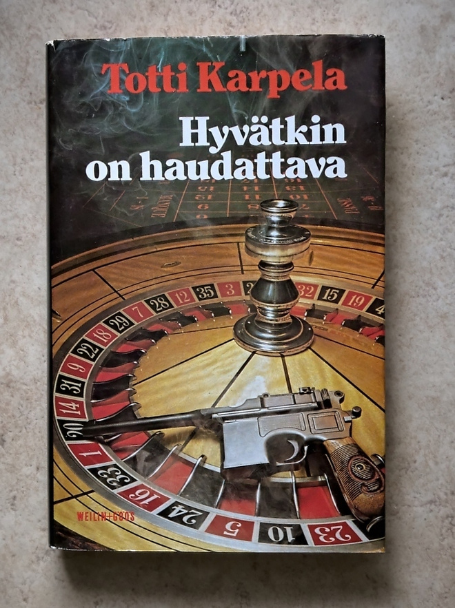 Totti Karpela: Hyvätkin on haudattava, sid.