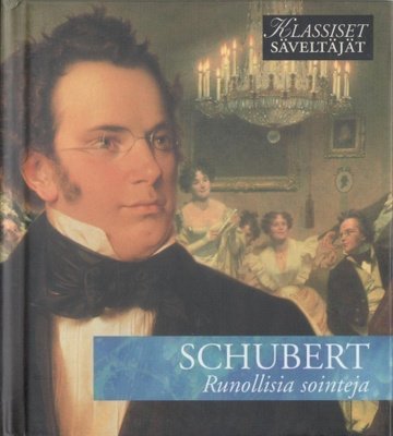 Klassiset säveltäjät - SCHUBERT - Runollisia sointeja CD