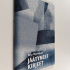 Arja Ryynänen : Jäätyneet kirjeet (signeerattu) - pikkukuva 1
