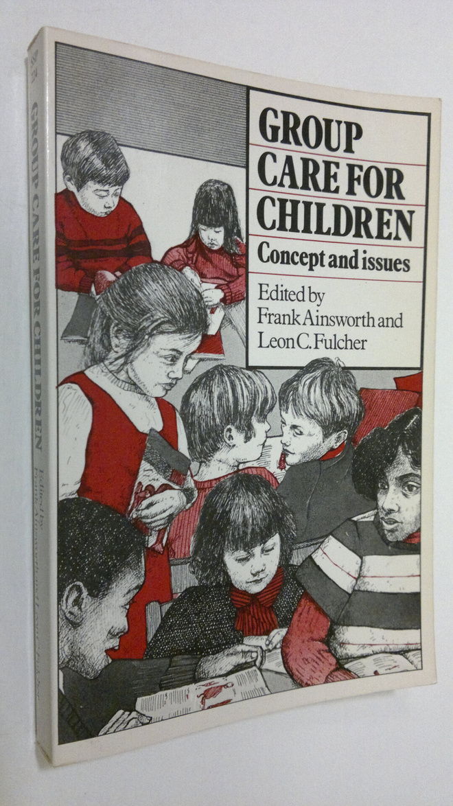 Frank Ainsworth : Group care for children : concept and i...