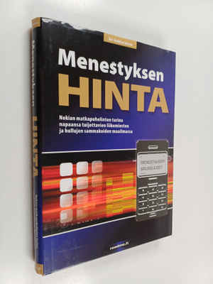 Marko Niemi ym. : Menestyksen hinta : Nokian matkapuhelin...