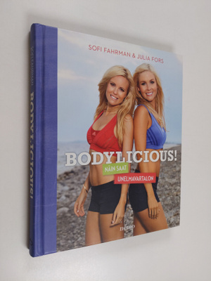 Sofi Fahrman : Bodylicious! : näin saat unelmavartalon
