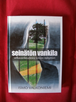 Valkoniemi, Ismo : Seinätön vankila