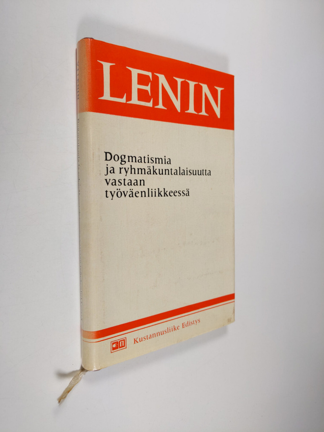 V. I. Lenin : Dogmatismia ja ryhmäkuntalaisuutta vastaan ...