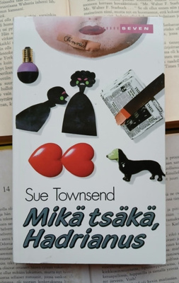 Sue Townsend - Mikä tsäkä, Hadrianus (pokkari)