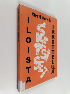 Kirsti Koivula : Iloista irrottelua : sketsikirja