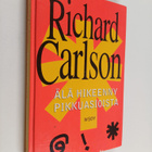Richard Carlson : Älä hikeenny pikkuasioista - pikkukuva 1