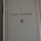 ULOS ELÄMÄÄN, kirja nuorille tytöille, 1940, SIISTI - pikkukuva 1