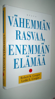 Robert K. Cooper : Vähemmän rasvaa, enemmän elämää : opi ...