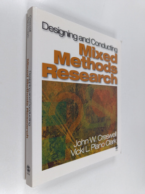 John W. Creswell : Designing and conducting mixed methods...
