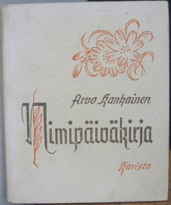 Arvo Kankainen: Nimipäiväkirja, Karisto 1947. 223 s.