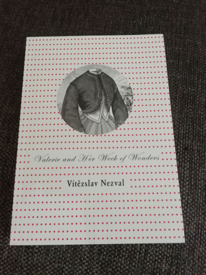 Vitezslav Nezval - Valerie and Her Week of Wonders