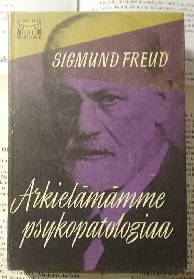 Sigmund Freud - Arkielämämme psykopatologiaa (sid.)