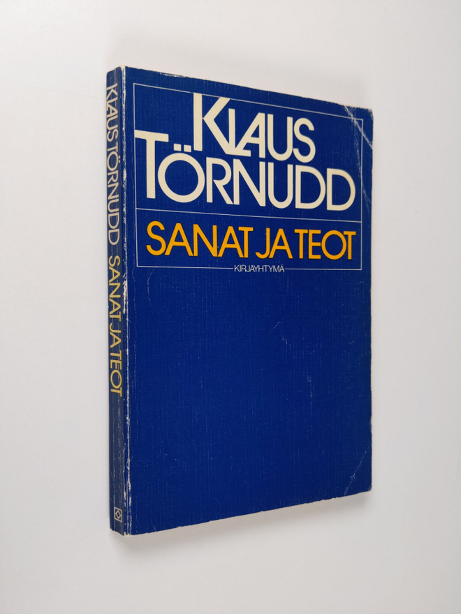 Klaus Törnudd : Sanat ja teot : ulkopoliittisia kirjoitelmia