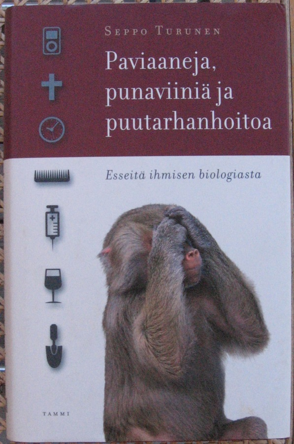 Seppo Turunen: Paviaaneja, punaviiniä ja puutarhanhoitoa