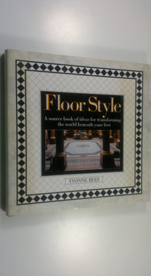 Yvonne Rees : Floor Style : A source book of ideas for tr...