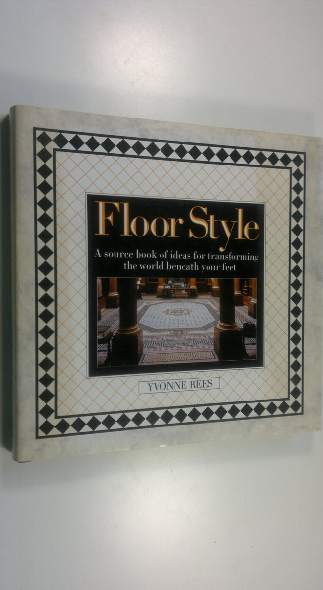 Yvonne Rees : Floor Style : A source book of ideas for tr...
