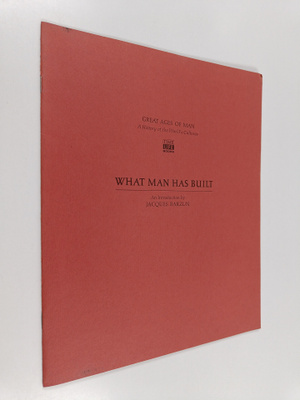 Jacques Barzun : What man has built