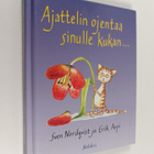 Sven Nordqvist : Ajattelin ojentaa sinulle kukan - pikkukuva 1
