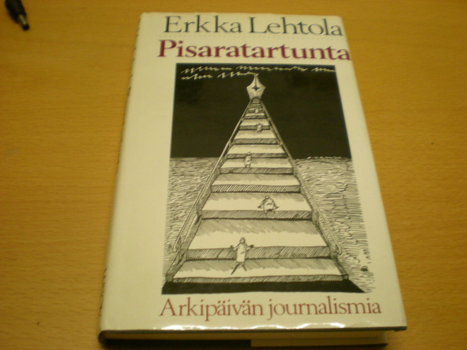 Erkka Lehtola: Pisaratartunta - arkipäivän journalismia