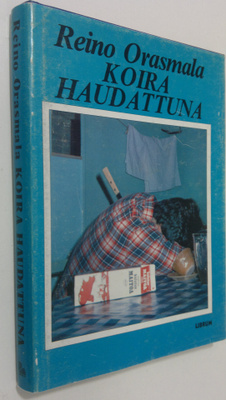 Reino Orasmala : Koira haudattuna : salapoliisiromaani