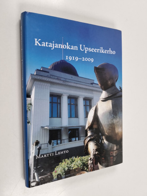 Martti Lehto : Katajanokan upseerikerho 1919-2009
